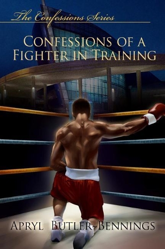 Confessions of a Fighter in Training: (Confessions)