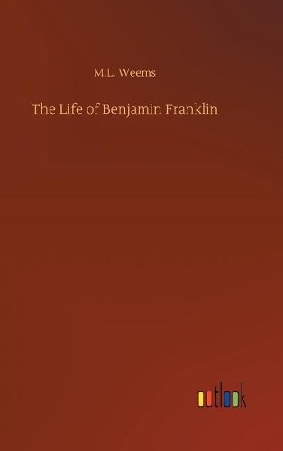 The Life of Benjamin Franklin