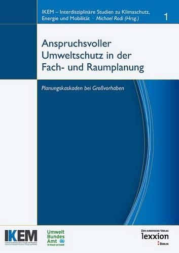 Anspruchsvoller Umweltschutz in Der Fach- Und Raumplanung: (1 Interdisziplinare Studien Zu Klimaschutz, Energie Und Mobili)