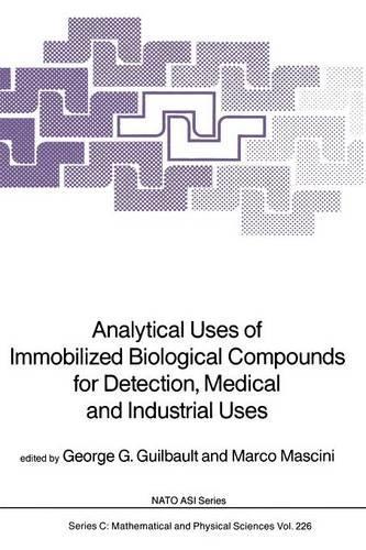 Analytical Uses of Immobilized Biological Compounds for Detection, Medical and Industrial Uses
