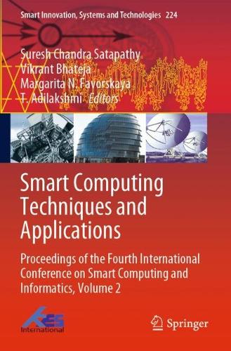 Smart Computing Techniques and Applications: Proceedings of the Fourth International Conference on Smart Computing and Informatics, Volume 2(224 Smart Innovation, Systems and Technologies)