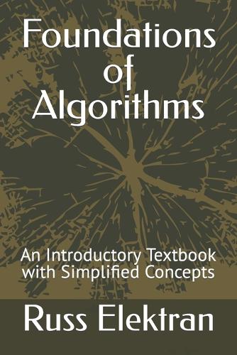 Foundations of Algorithms: An Introductory Textbook with Simplified Concepts