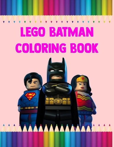Lego Batman Coloring Book: Great Batman Coloring Book for Kids Toddler Boys & Girl Adult Activity Book.