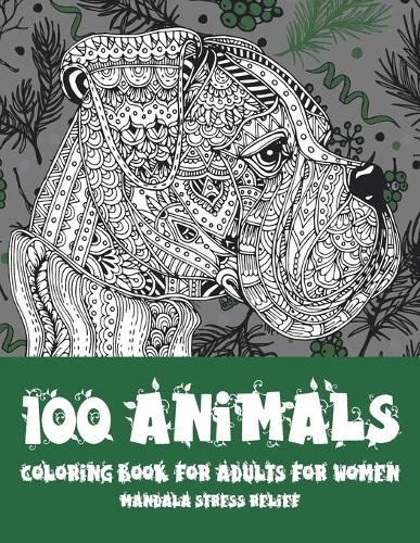 Coloring Book for Adults for Women - 100 Animals - Mandala Stress Relief