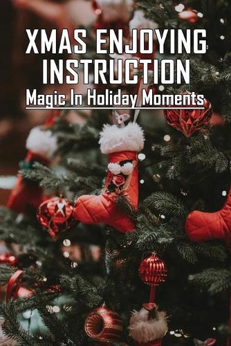 Xmas Enjoying Instruction: Magic In Holiday Moments: Funny Christmas Private Story Names