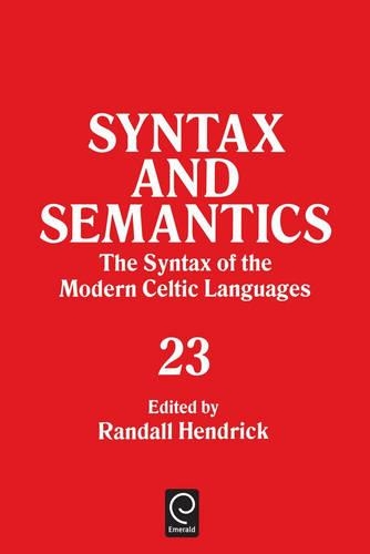 The Syntax of the Modern Celtic Languages: (v. 23 Syntax and Semantics)