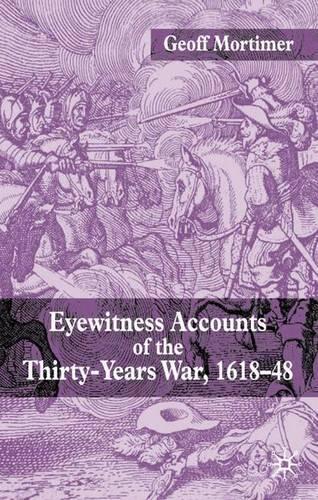 Eyewitness Accounts of the Thirty Years War 1618-48