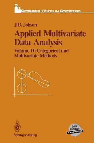 Applied Multivariate Data Analysis: Volume II: Categorical and Multivariate Methods(Springer Texts in Statistics)