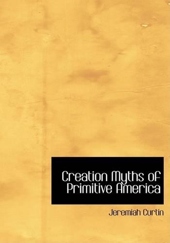 Creation Myths of Primitive America