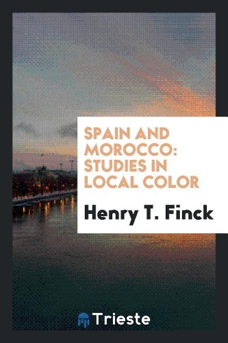 Spain and Morocco: Studies in Local Color