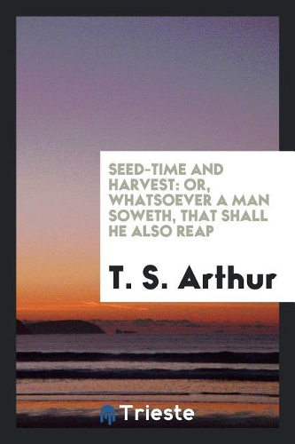 Seed-Time and Harvest