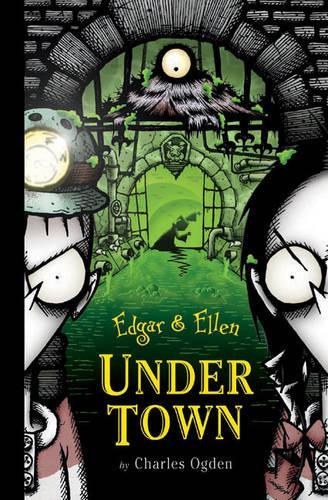 Under Town: (No. 3 Edgar & Ellen S.)