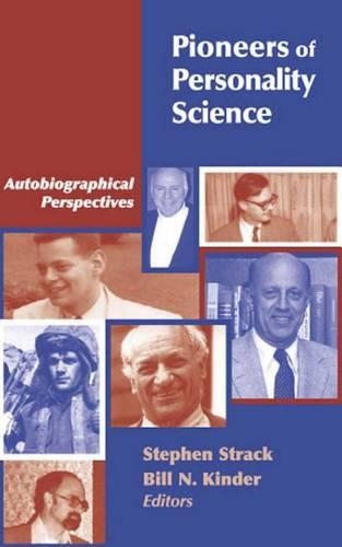 Pioneers of Personality Science: Autobiographical Perspectives