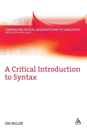 A Critical Introduction to Syntax: (Bloomsbury Critical Introductions to Linguistics)