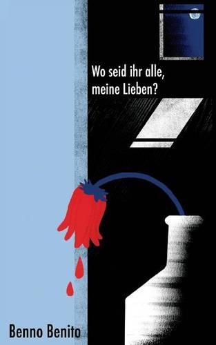 Wo seid ihr alle, meine Lieben?