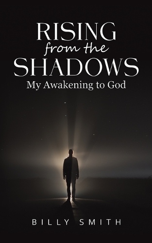 Rising from the Shadows: My Awakening to God