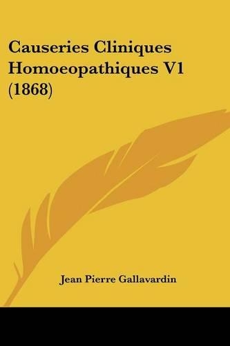 Causeries Cliniques Homoeopathiques V1 (1868): (English)