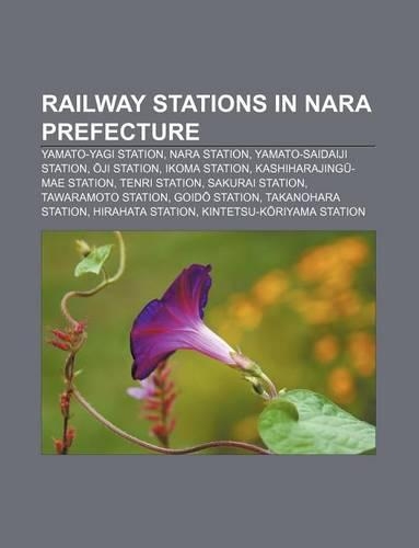 Railway Stations in Nara Prefecture: Yamato-Yagi Station, Nara Station, Yamato-Saidaiji Station, Ji Station, Ikoma Station(English)
