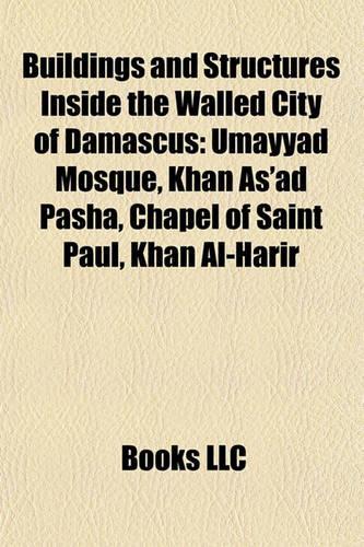 Buildings and Structures Inside the Walled City of Damascus