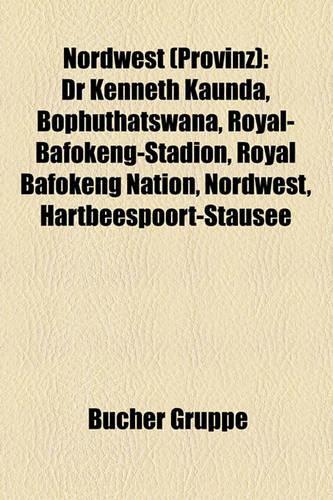 Nordwest (Provinz): Dr Kenneth Kaunda, Bophuthatswana, Royal-Bafokeng-Stadion, Royal Bafokeng Nation, Nordwest, Hartbeespoort-Stausee(German)