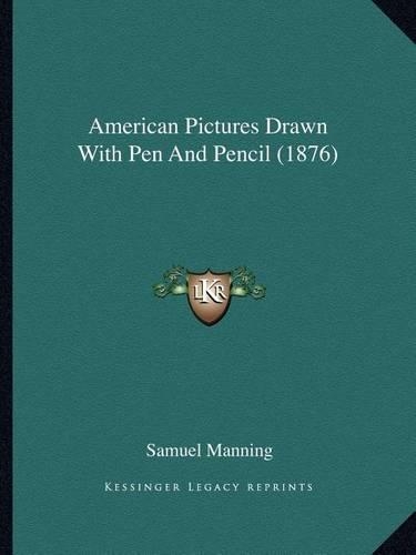 American Pictures Drawn With Pen And Pencil (1876)