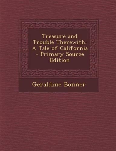 Treasure and Trouble Therewith