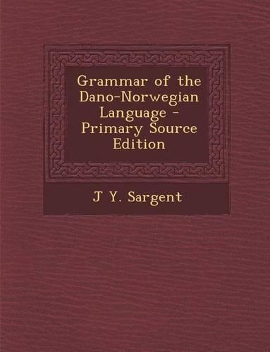 Grammar of the Dano-Norwegian Language: (English)