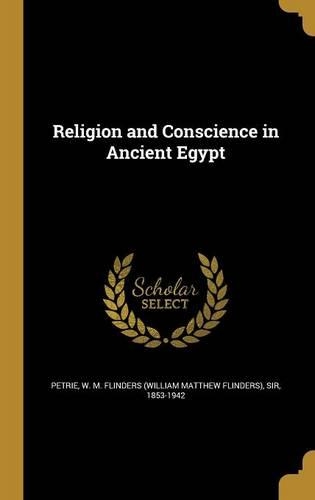 Religion and Conscience in Ancient Egypt