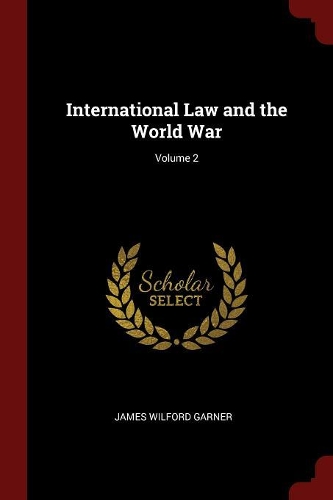 International Law and the World War; Volume 2