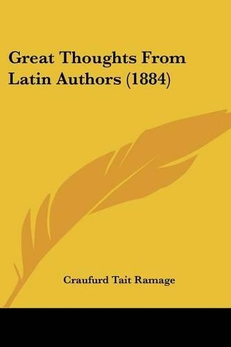 Great Thoughts From Latin Authors (1884): (English)