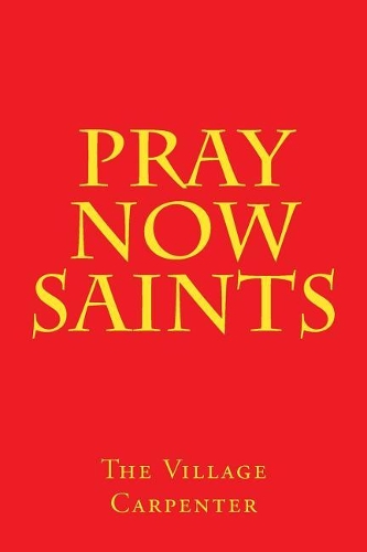 Pray Now Saints