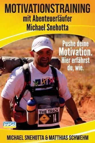 Motivationstraining mit Abenteuerläufer Michael Snehotta