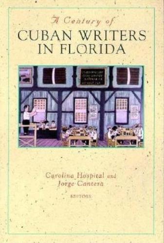 A Century of Cuban Writers in Florida: (English)