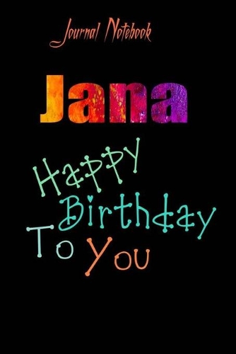 Jana: Happy Birthday To you Sheet 9x6 Inches 120 Pages with bleed - A Great Happybirthday Gift