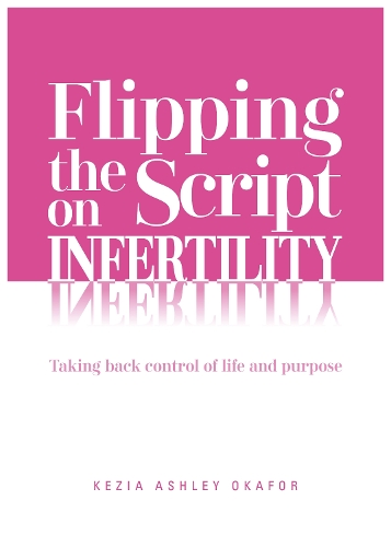 Flipping The Script on Infertility