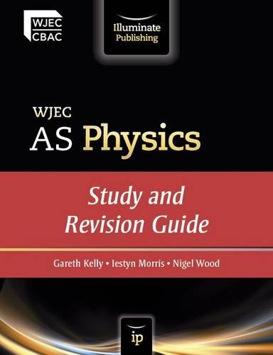 WJEC AS Physics: Study and Revision Guide