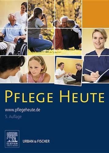 Pflege Heute: (Pflege - Lehrbuch - Urban & Fischer Verlag)
