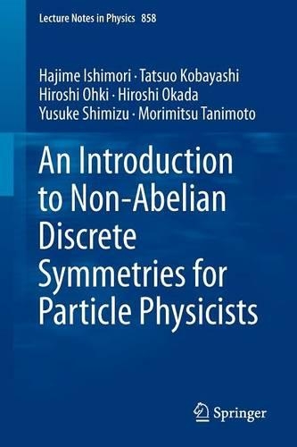 An Introduction to Non-Abelian Discrete Symmetries for Particle Physicists: (858 Lecture Notes in Physics)