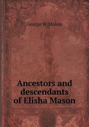 Ancestors and descendants of Elisha Mason