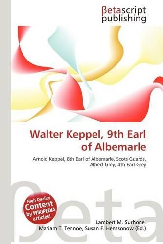 Walter Keppel, 9th Earl of Albemarle: (English)