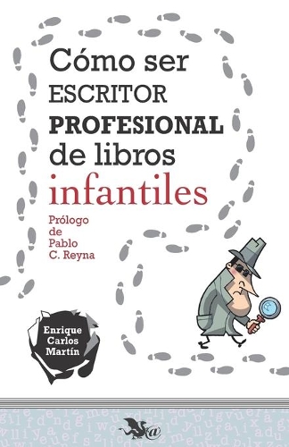 Cómo ser escritor profesional de libros infantiles: (3 Libros Para Escritores)