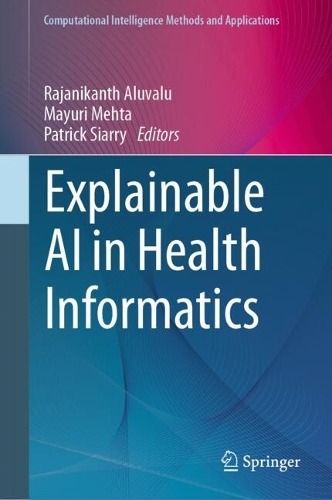 Explainable AI in Health Informatics: (Computational Intelligence Methods and Applications)