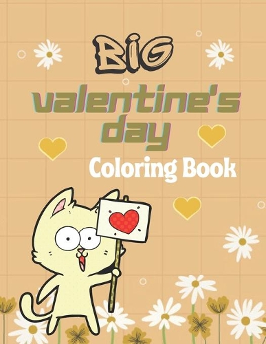 Big Valentine's Day Coloring Book: A book type of kids awesome and a sweet valentine gift from father