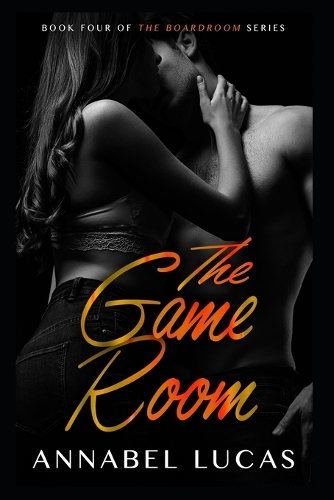 The Game Room: Book Four of The Boardroom Series(4 Boardroom)