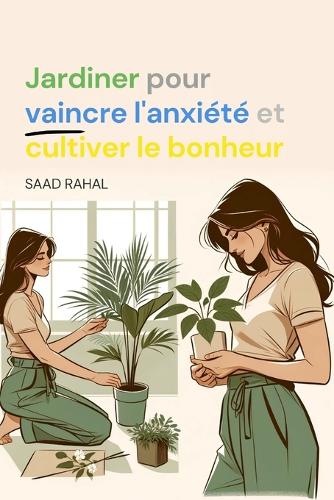 Jardiner pour vaincre l'anxiété et cultiver le bonheur