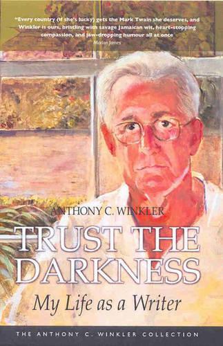 Trust the Darkness: My Life as a Writer