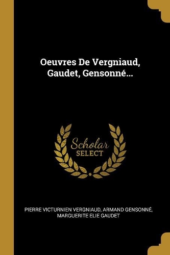 Oeuvres De Vergniaud, Gaudet, Gensonné...
