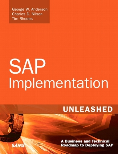 SAP Implementation Unleashed: A Business and Technical Roadmap to Deploying SAP(Unleashed)