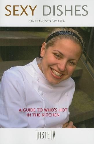 Sexy Dishes: San Francisco Bay Area