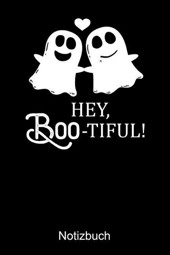 HEY BOO-TIFUL Valentins Notizbuch: Notizbuch A5 liniert 120 Seiten, Notizheft / Tagebuch / Reise Journal, perfektes Geschenk für Valentinstag